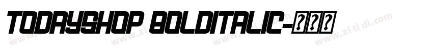 TodaySHOP BoldItalic字体转换